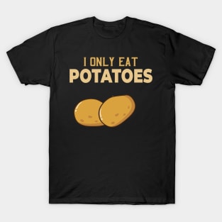 Funny Potatoe Quote T-Shirt